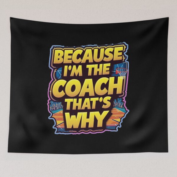 Item preview, Because I`m The Coach That`s Why designed and sold by Redgiant87x.
