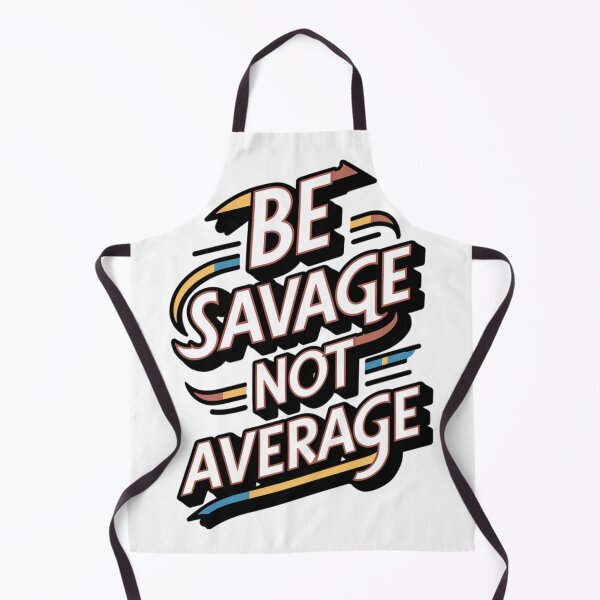 Item preview, Be Savage, Not Average designed and sold by 123ks.