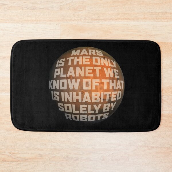 Item preview, Mars is the only planet we know of that is inhabited solely by robots v.2 designed and sold by x1brett.