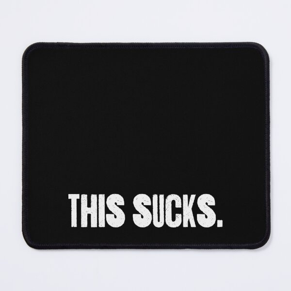 Item preview, This sucks. designed and sold by Haveyouseenmy.