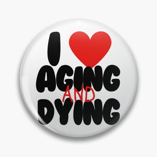 Item preview, Aging and Dying designed and sold by lmvanness.