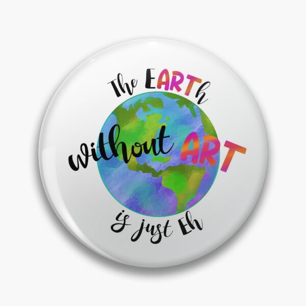 Item preview, The Earth without Art is just Eh designed and sold by keaCo24.