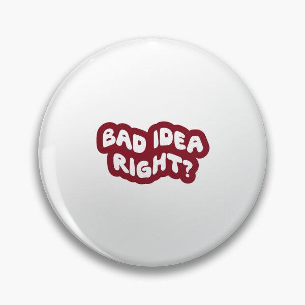 Item preview, Bad idea right? designed and sold by frenchfries16.