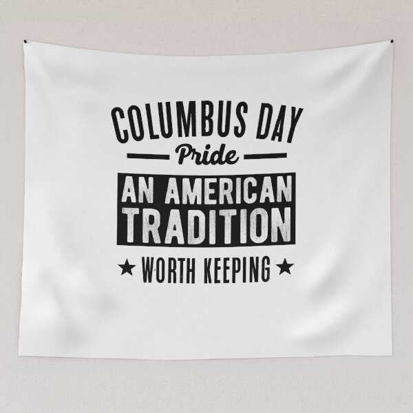 Item preview, COLUMBUS DAY Pride An American Tradition Worth Keeping celebration culture slogan history joy pleasure fun  designed and sold by Mad Over Store.