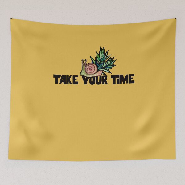 Item preview, Take your time Snail designed and sold by FrictionMaxxing.