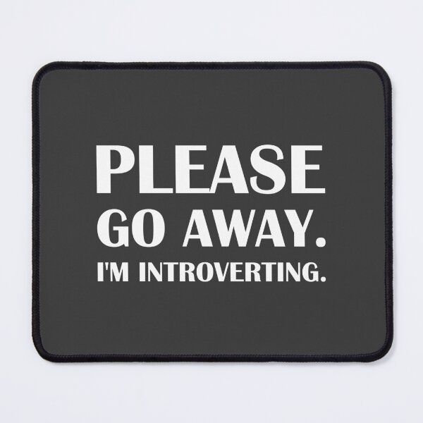 Item preview, Please Go Away. I'm Introverting / Introvert Joke designed and sold by introvertvibes.