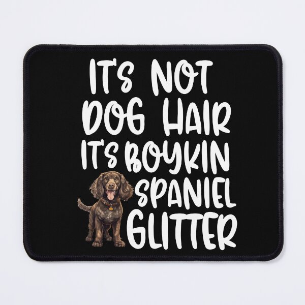 Item preview, Its Not Dog Hair Its Boykin Spaniel Glitter designed and sold by TheAnimalZ00.