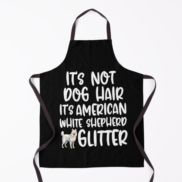 Item preview, Its Not Dog Hair Its American White Shepherd Glitter designed and sold by TheAnimalZ00.