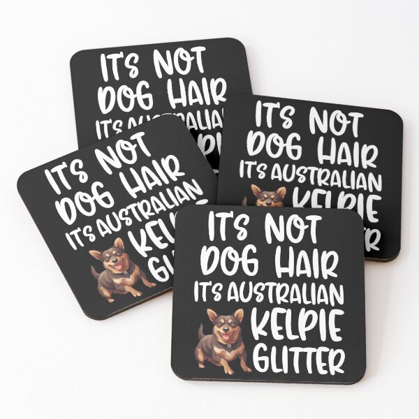 Item preview, Its Not Dog Hair Its Australian Kelpie Glitter  designed and sold by TheAnimalZ00.