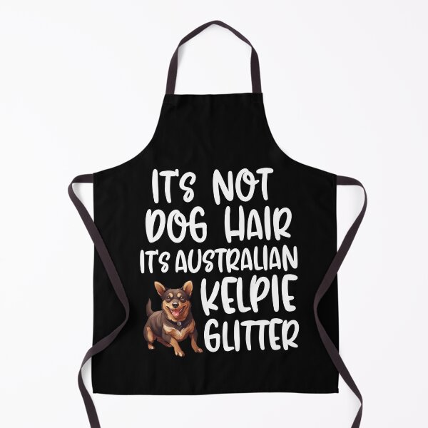 Item preview, Its Not Dog Hair Its Australian Kelpie Glitter designed and sold by TheAnimalZ00.