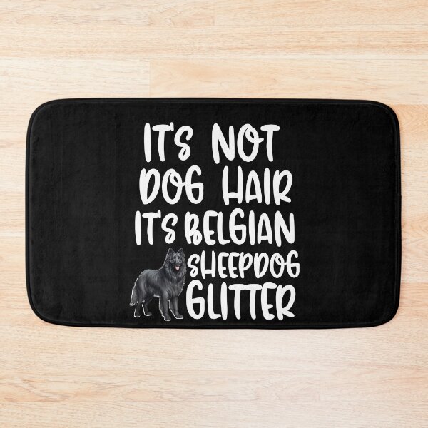 Item preview, Its Not Dog Hair Its Belgian Sheepdog Glitter  designed and sold by TheAnimalZ00.