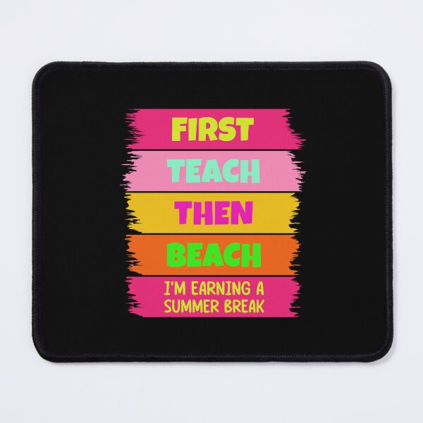 Item preview, First Teach Then Beach I'm Earning A Summer Break Teachers Vacation designed and sold by Stick-Artistry.