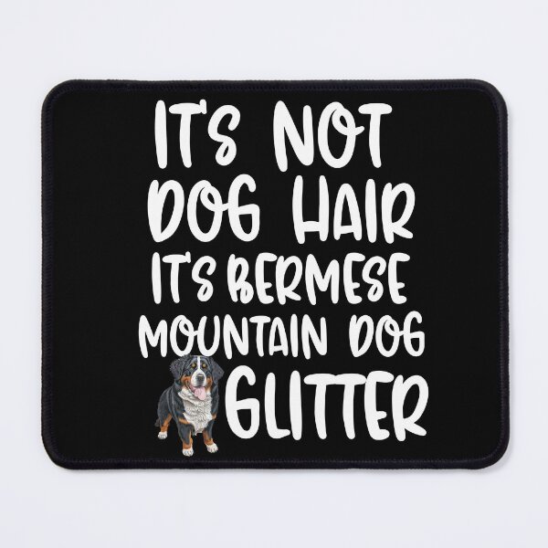 Item preview, Its Not Dog Hair Its Bernese Mountain Dog Glitter  designed and sold by TheAnimalZ00.
