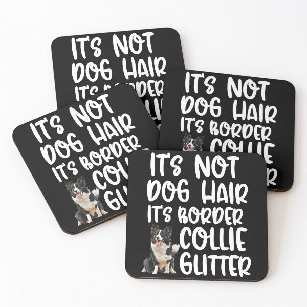 Item preview, Its Not Dog Hair Its Border Collie Glitter  designed and sold by TheAnimalZ00.