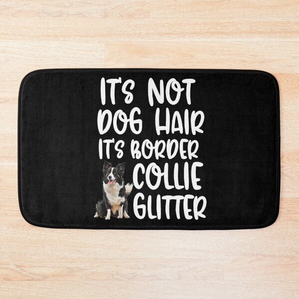 Item preview, Its Not Dog Hair Its Border Collie Glitter  designed and sold by TheAnimalZ00.