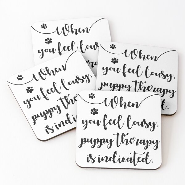 Item preview, When you feel lousy puppy therapy is indicated designed and sold by thewishdesigns.