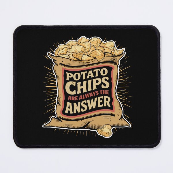 Item preview, Potato Chips Are Always the Answer designed and sold by DreamVibeShirt.