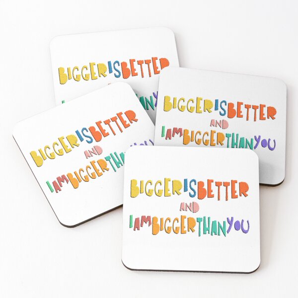 Item preview, Bigger Is Better And I Am Bigger Than You designed and sold by Henrylizarraga.