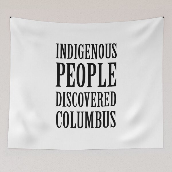 Item preview, INDIGENOUS PEOPLE DISCOVERED COLUMBUS celebration holiday american tradition culture fun cool gifts designed and sold by Mad Over Store.