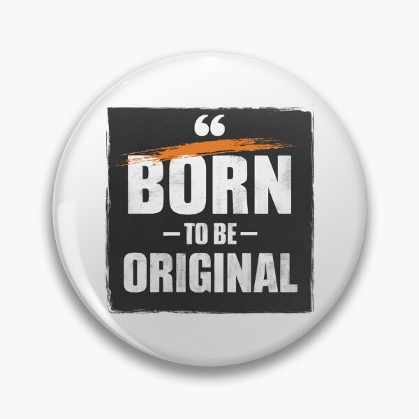 Item preview, BORN TO BE ORIGINAL designed and sold by PGAart.