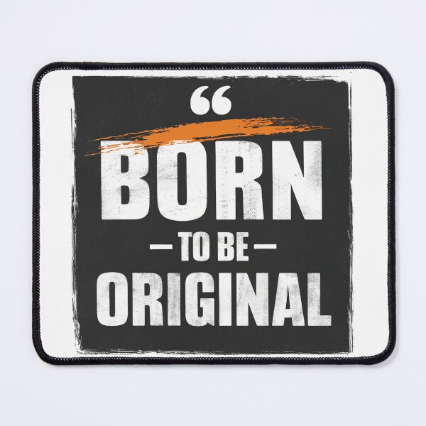 Item preview, BORN TO BE ORIGINAL designed and sold by PGAart.