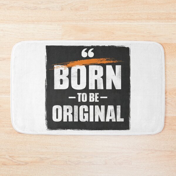 Item preview, BORN TO BE ORIGINAL designed and sold by PGAart.