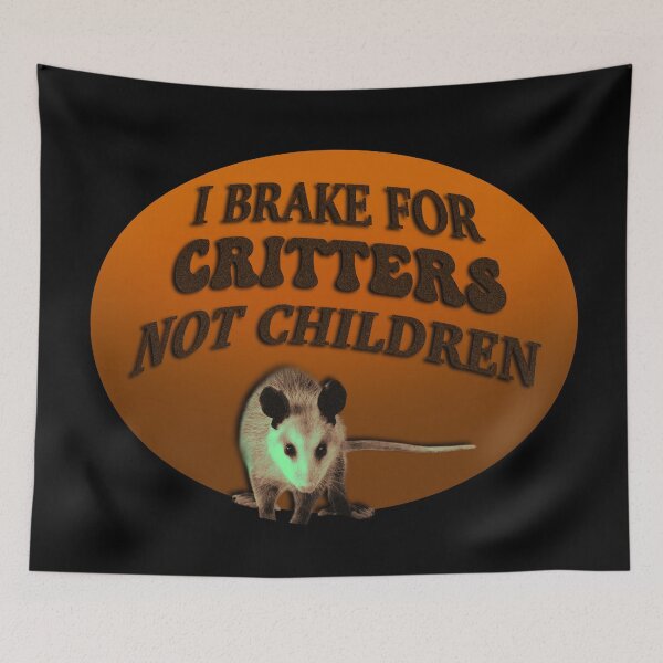 Item preview, Break for Critters, not Children designed and sold by haldoodles18.