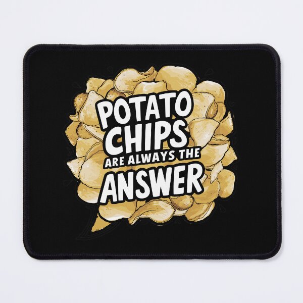 Item preview, Potato Chips Are Always the Answer designed and sold by DreamVibeShirt.