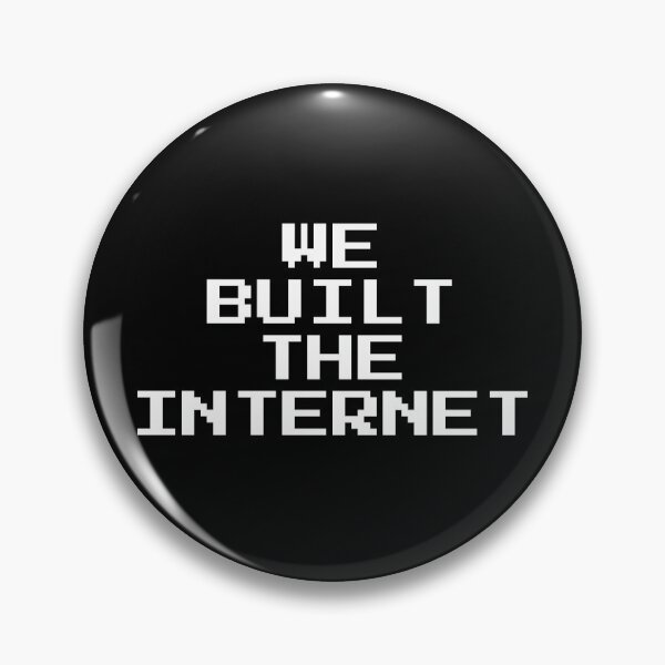 Item preview, We Built the Internet  GENX designed and sold by Inspirationmotivation.