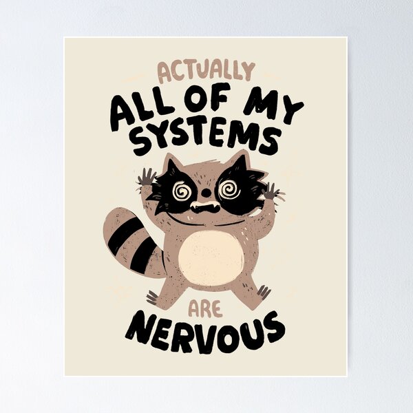 Item preview, Nervous System - Funny Sarcasm Anxiety Raccoon Gift designed and sold by EduEly.