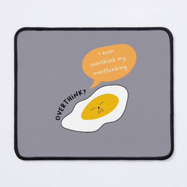 Item preview, Overthink? I even overthink my overthinking | Cute Egg Illustration designed and sold by RM-Journey.