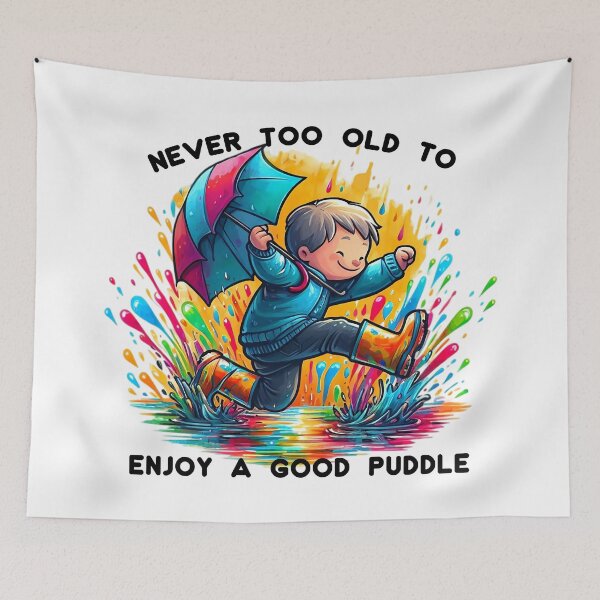 Item preview, Never Too Old To Enjoy A Good Puddle designed and sold by SportsT-Shirts.