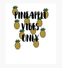 NUR PINEAPPLE VIBES Fotodruck