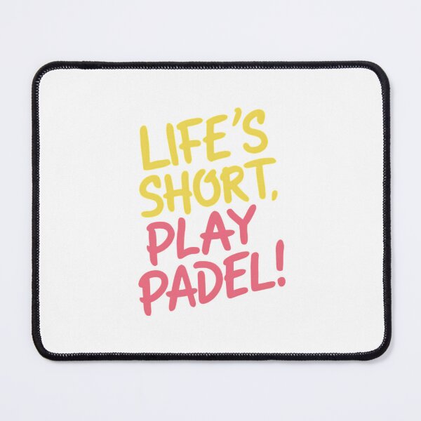 Item preview, Life's Short, Play Padel Padel Player designed and sold by DomTeesHaven.