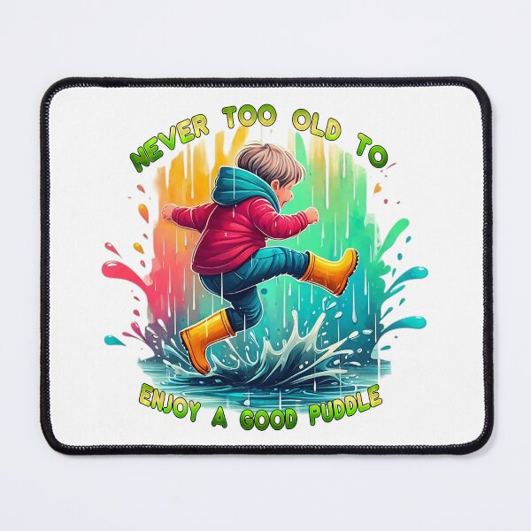 Item preview, Never Too Old To Enjoy A Good Puddle designed and sold by SportsT-Shirts.