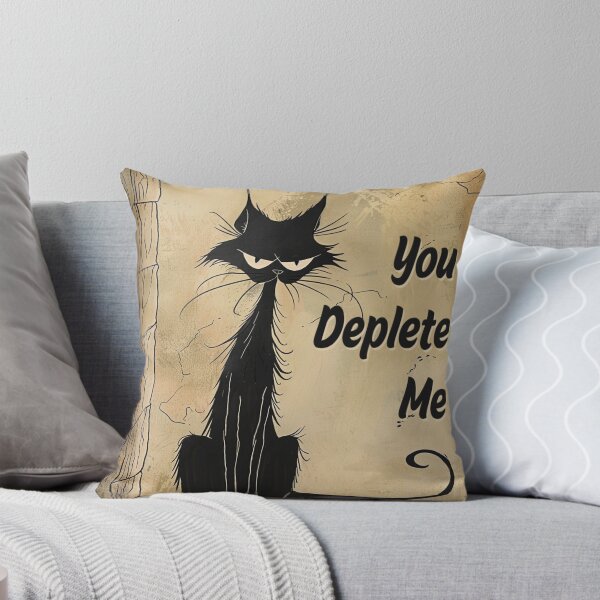 Item preview, Sarcastic Cat says "You Deplete Me." designed and sold by SimonWoodbine.