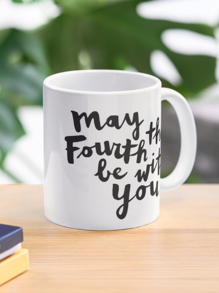 May the Fourth Be With You, Star Wars Mug, May the 4th Be With, Coffee Mug,  11oz