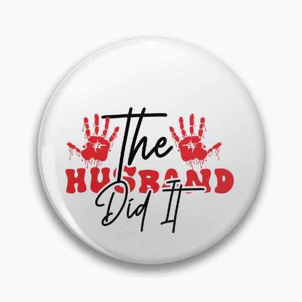 Item preview, The Husband Did It-funny true crime gift idea. designed and sold by BRtisticDesigns.