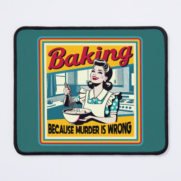 Item preview, Baking because murder is wrong. Funny baking humor. designed and sold by JoyOfHopeStore.