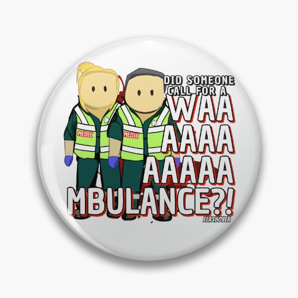 Item preview, Did someone call for a.... WAAAAAMBULANCE?! designed and sold by Flashover.