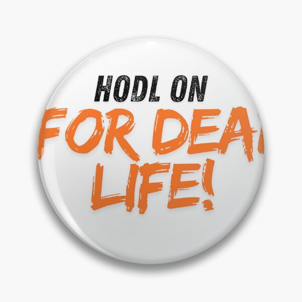 Item preview, HODL on for Dear Life designed and sold by EleganceStudio.