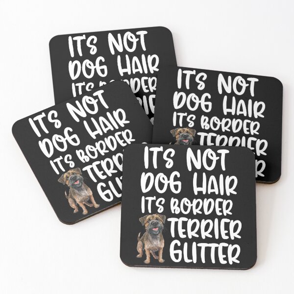 Item preview, Its Not Dog Hair Its Border Terrier Glitter  designed and sold by TheAnimalZ00.