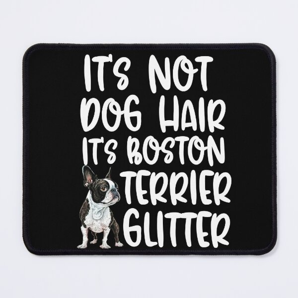 Item preview, Its Not Dog Hair Its Boston Terrier Glitter designed and sold by TheAnimalZ00.