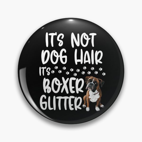 Item preview, Its Not Dog Hair Its Boxer Glitter  designed and sold by TheAnimalZ00.