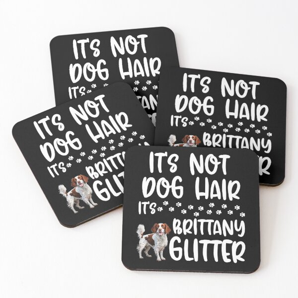 Item preview, Its Not Dog Hair Its Brittany Glitter  designed and sold by TheAnimalZ00.