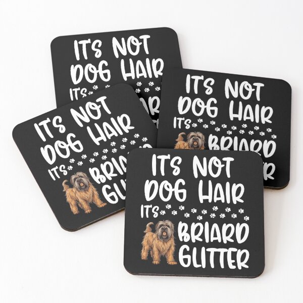 Item preview, Its Not Dog Hair Its Briard Glitter  designed and sold by TheAnimalZ00.