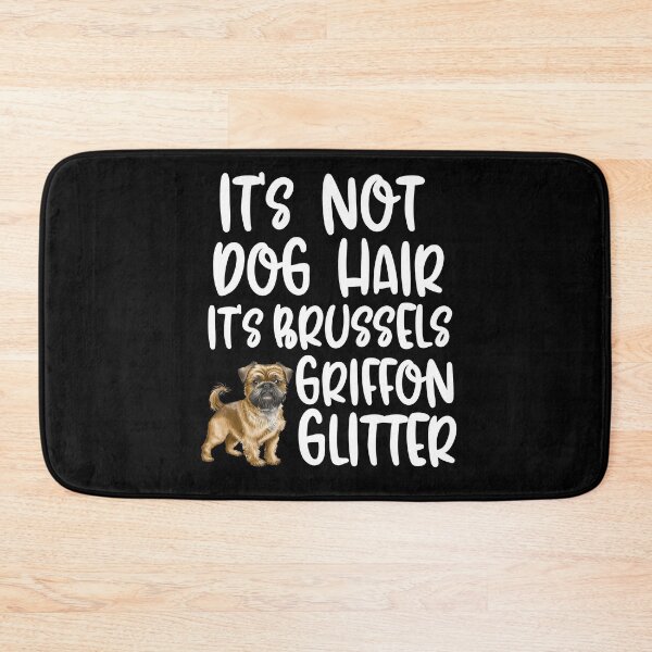 Item preview, Its Not Dog Hair Its Brussels Griffon Glitter  designed and sold by TheAnimalZ00.