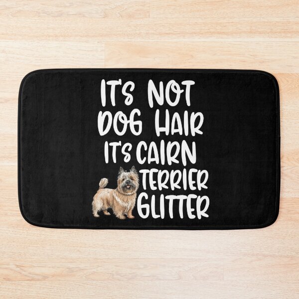 Item preview, Its Not Dog Hair Its Cairn Terrier Glitter  designed and sold by TheAnimalZ00.