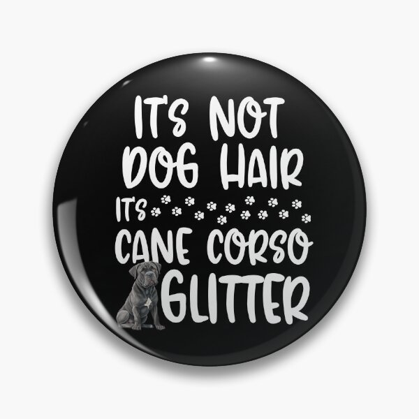 Item preview, Its Not Dog Hair Its Cane Corso Glitter  designed and sold by TheAnimalZ00.