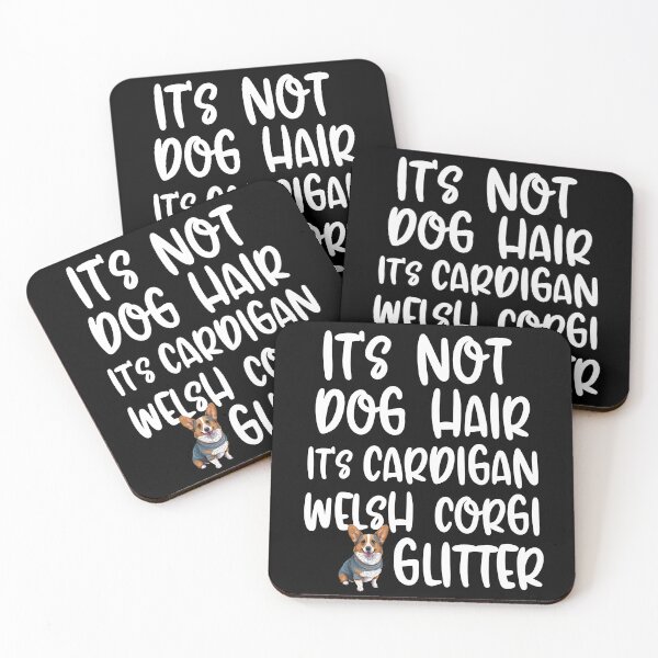 Item preview, Its Not Dog Hair Its Cardigan Welsh Corgi Glitter  designed and sold by TheAnimalZ00.